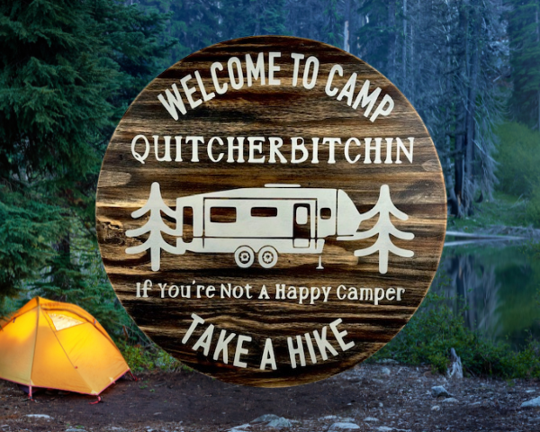 rustic camping sign that reads welcome to camp quitcherbitchin