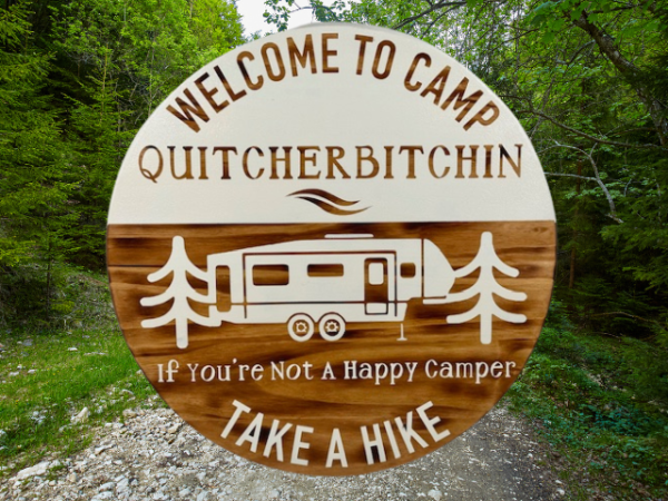 rustic camping sign that reads welcome to camp quitcherbitchin