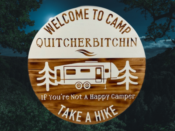 rustic camping sign that reads welcome to camp quitcherbitchin