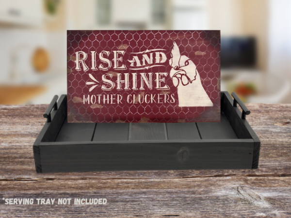 distressed red chicken sign with chicken wire background - sign reads Rise and Shine Mother Cluckers