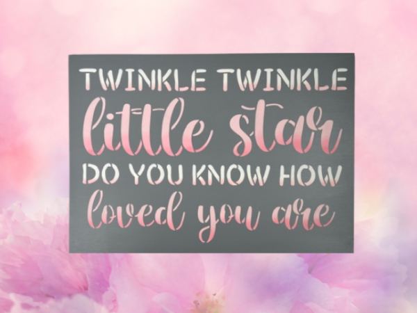 adorable and sweet sign that reads Twinkle Twinkle Little Star do you know how loved you are - sign has a gray background with shades of pink and ivory wording