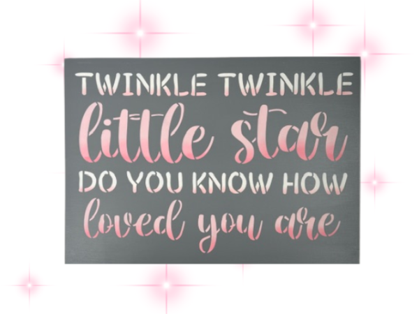 adorable and sweet sign that reads Twinkle Twinkle Little Star do you know how loved you are - sign has a gray background with shades of pink and ivory wording