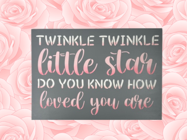 adorable and sweet sign that reads Twinkle Twinkle Little Star do you know how loved you are - sign has a gray background with shades of pink and ivory wording