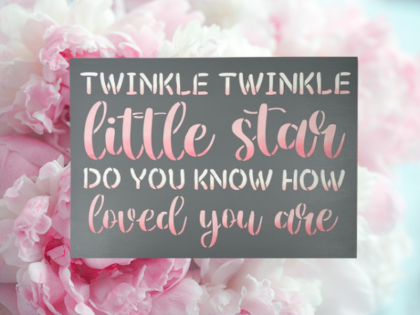 adorable and sweet sign that reads Twinkle Twinkle Little Star do you know how loved you are - sign has a gray background with shades of pink and ivory wording