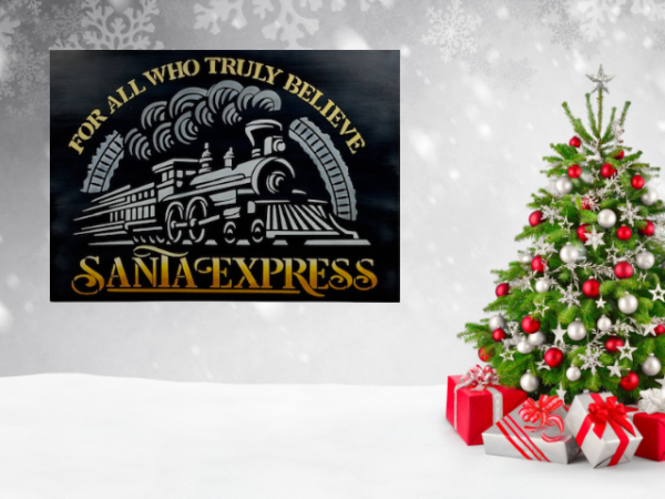 Christmas sign featuring a black background with the words For All Who Truly Believe The Santa Express painted in orange, yellow, and white ombre letters surrounding a white Christmas train