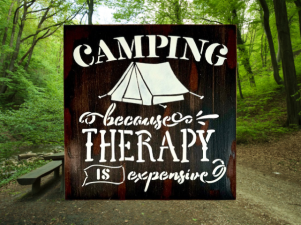 witty camping sign that is distressed and painted in black, brown, and tan - sign reads "Camping because therapy is expensive"