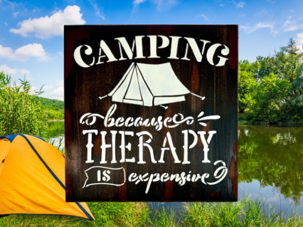 witty camping sign that is distressed and painted in black, brown, and tan - sign reads "Camping because therapy is expensive"