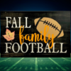 beautiful autumn rustic background sign that reads fall, family, football in colorful lettering with a football on the side
