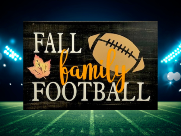 beautiful autumn rustic background sign that reads fall, family, football in colorful lettering with a football on the side