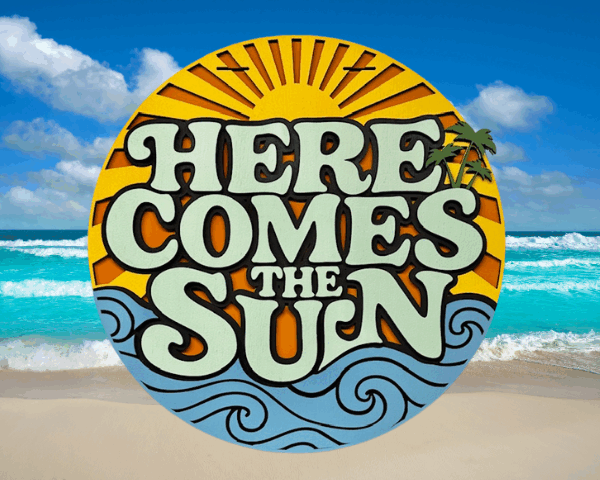 3D laser cut Here Comes the Sun sign with bright yellow sun, mint green lettering, and light blue waves